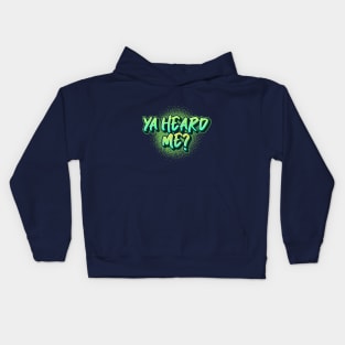 Ya Heard Me? Slang Kids Hoodie